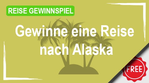 Reise Gewinnspiel nach Alaska