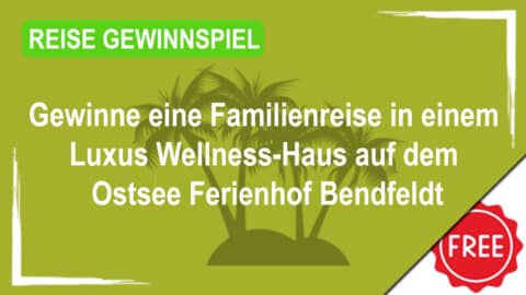 Gewinne eine Familienreise in einem Luxus Wellness-Haus auf dem Ostsee Ferienhof Bendfeldt