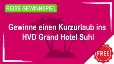 Gewinne einen traumhaften Freiaufenthalt im HVD Grand Hotel Suhl im Thüringer Wald