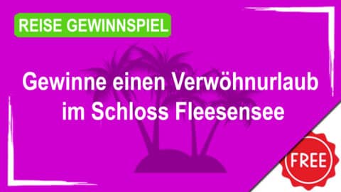 Gewinne einen Verwöhnurlaub im Schloss Fleesensee