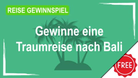 Gewinne eine Traumreise nach Bali